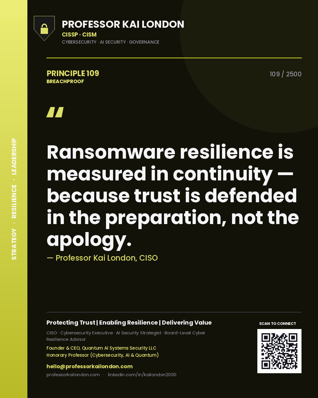 Quote card by Professor Kai London reading 'Ransomware resilience is measured in continuity — because trust is defended in the preparation, not the apology.'. From the book Breachproof.