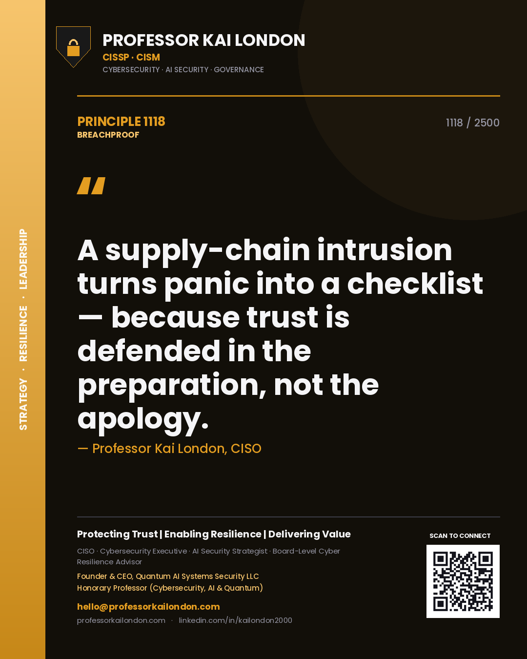 Quote card by Professor Kai London reading 'A supply-chain intrusion turns panic into a checklist — because trust is defended in the preparation, not the apology.'. From the book Breachproof.