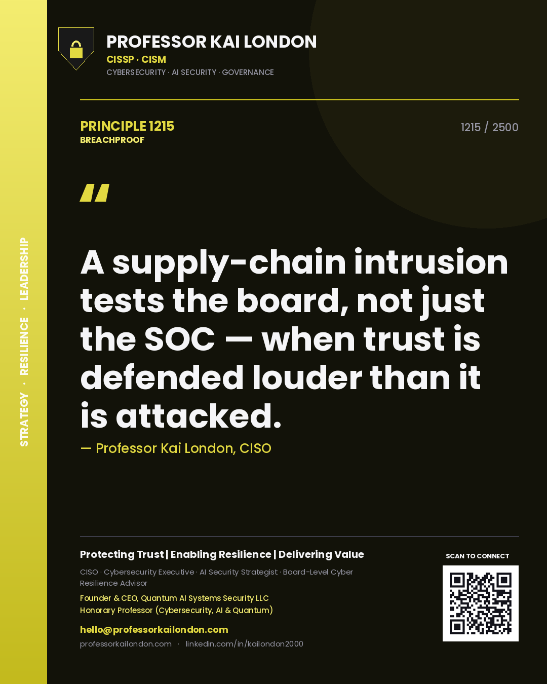 Quote card by Professor Kai London reading 'A supply-chain intrusion tests the board, not just the SOC — when trust is defended louder than it is attacked.'. From the book Breachproof.