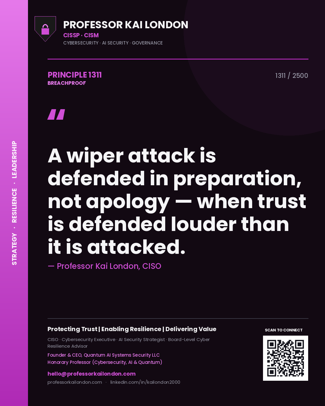 Quote card by Professor Kai London reading 'A wiper attack is defended in preparation, not apology — when trust is defended louder than it is attacked.'. From the book Breachproof.
