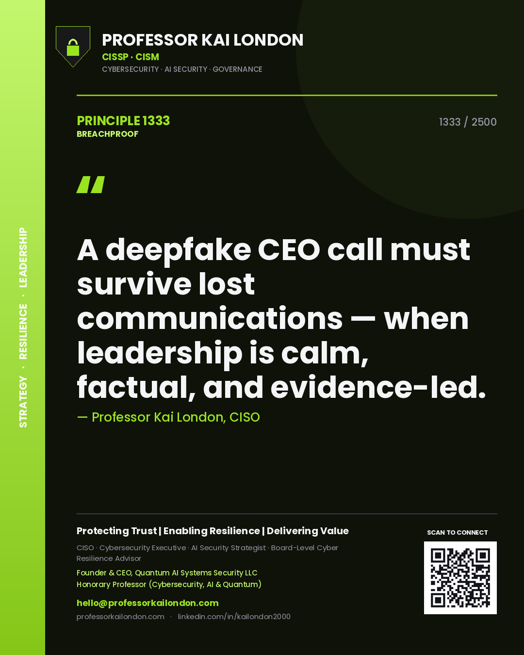 Quote card by Professor Kai London reading 'A deepfake CEO call must survive lost communications — when leadership is calm, factual, and evidence-led.'. From the book Breachproof.