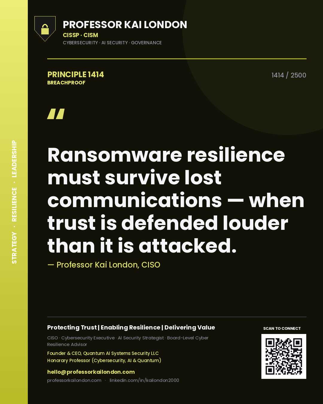 Quote card by Professor Kai London reading 'Ransomware resilience must survive lost communications — when trust is defended louder than it is attacked.'. From the book Breachproof.