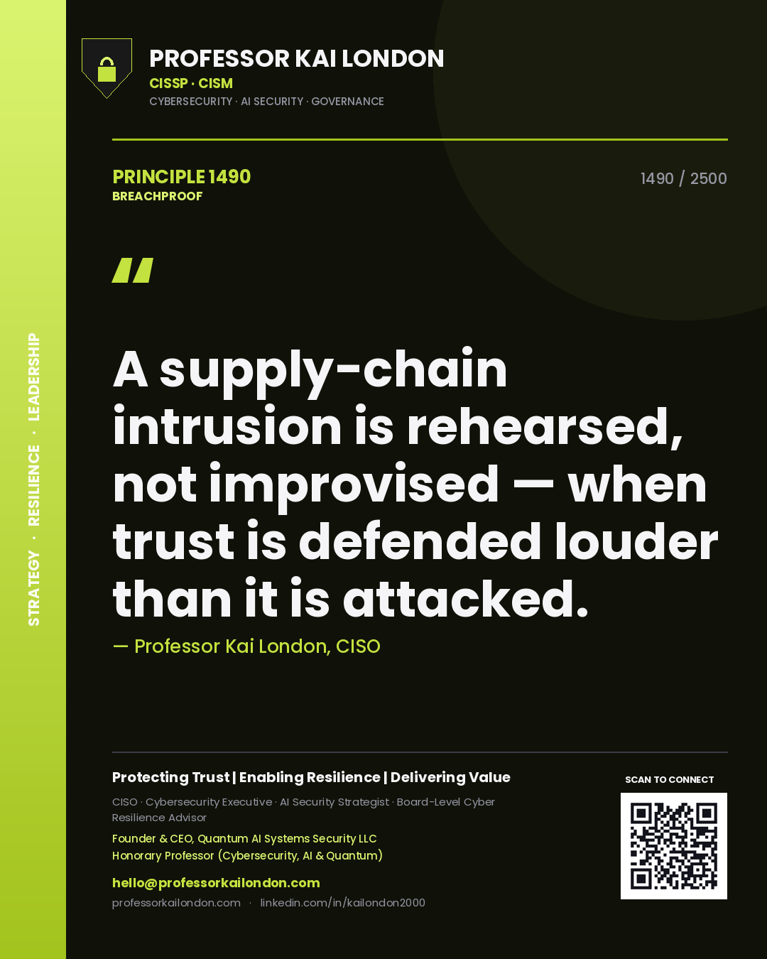 Professor Kai London principle 1490: A supply-chain intrusion is rehearsed, not improvised — when trust is defended louder than it is attacked.