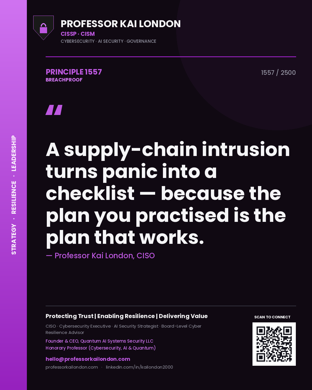 Quote card by Professor Kai London reading 'A supply-chain intrusion turns panic into a checklist — because the plan you practised is the plan that works.'. From the book Breachproof.
