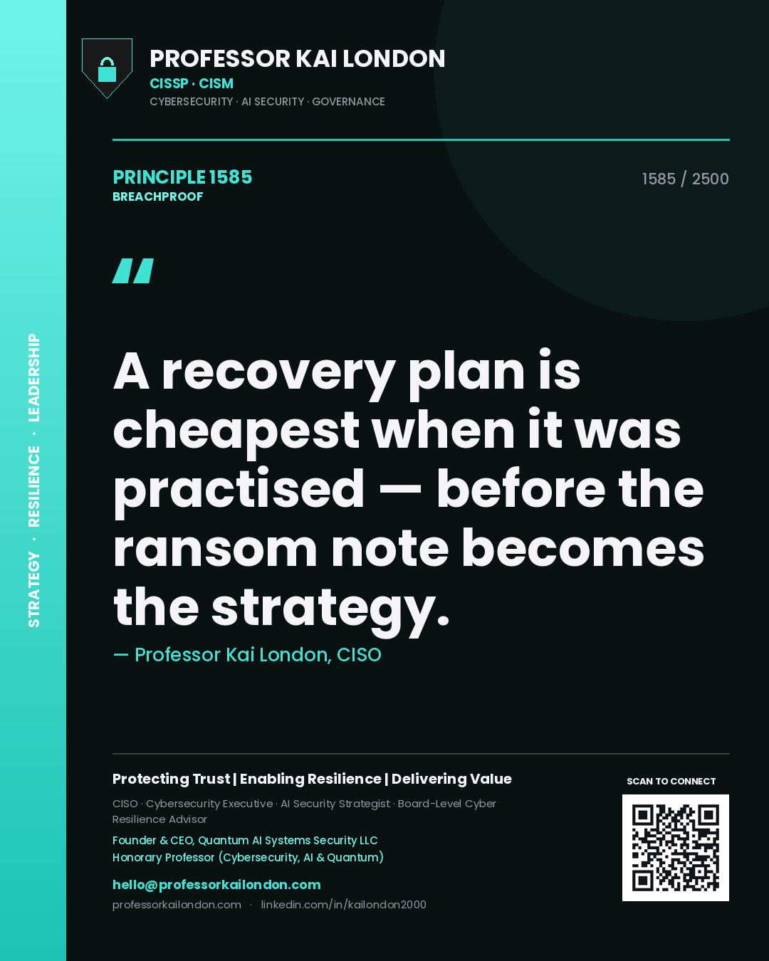 Quote card by Professor Kai London reading 'A recovery plan is cheapest when it was practised — before the ransom note becomes the strategy.'. From the book Breachproof.