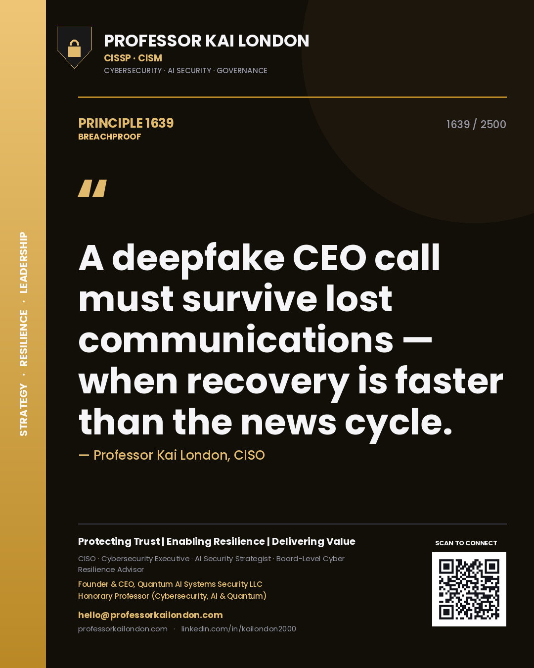 Quote card by Professor Kai London reading 'A deepfake CEO call must survive lost communications — when recovery is faster than the news cycle.'. From the book Breachproof.