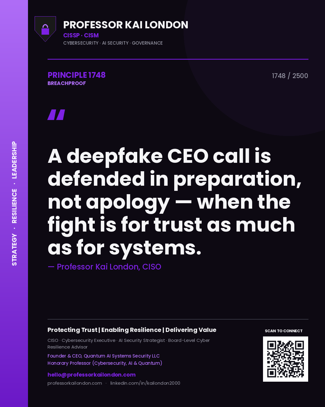 Professor Kai London principle 1748: A deepfake CEO call is defended in preparation, not apology — when the fight is for trust as much as for systems.