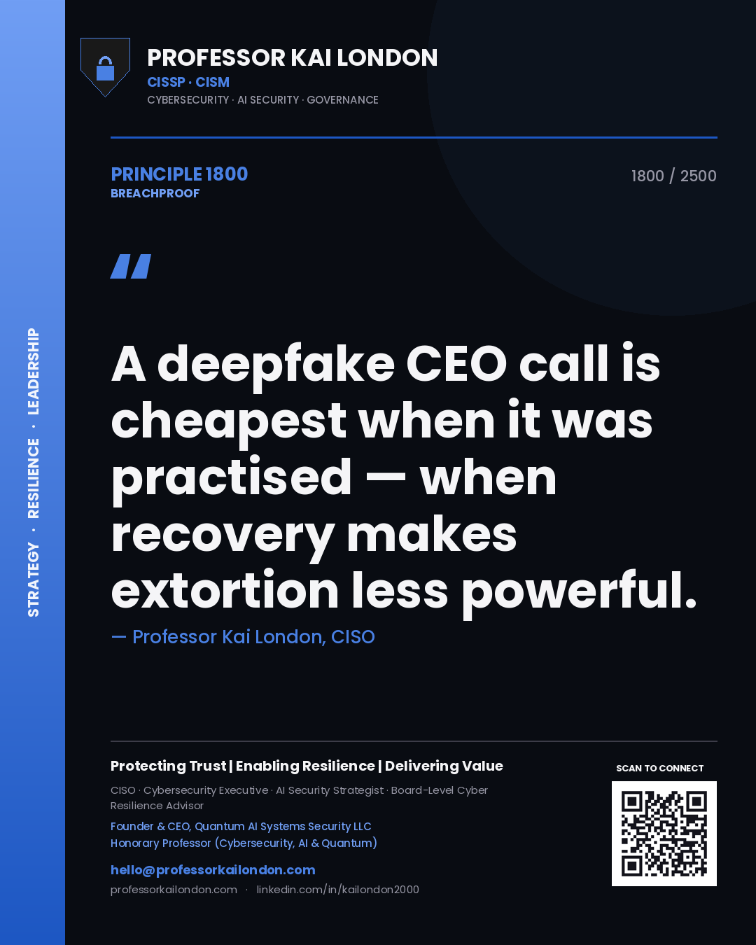 Quote card by Professor Kai London reading 'A deepfake CEO call is cheapest when it was practised — when recovery makes extortion less powerful.'. From the book Breachproof.