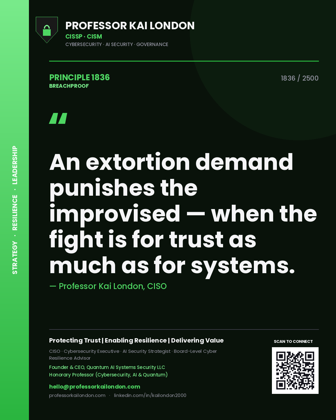Professor Kai London principle 1836: An extortion demand punishes the improvised — when the fight is for trust as much as for systems.