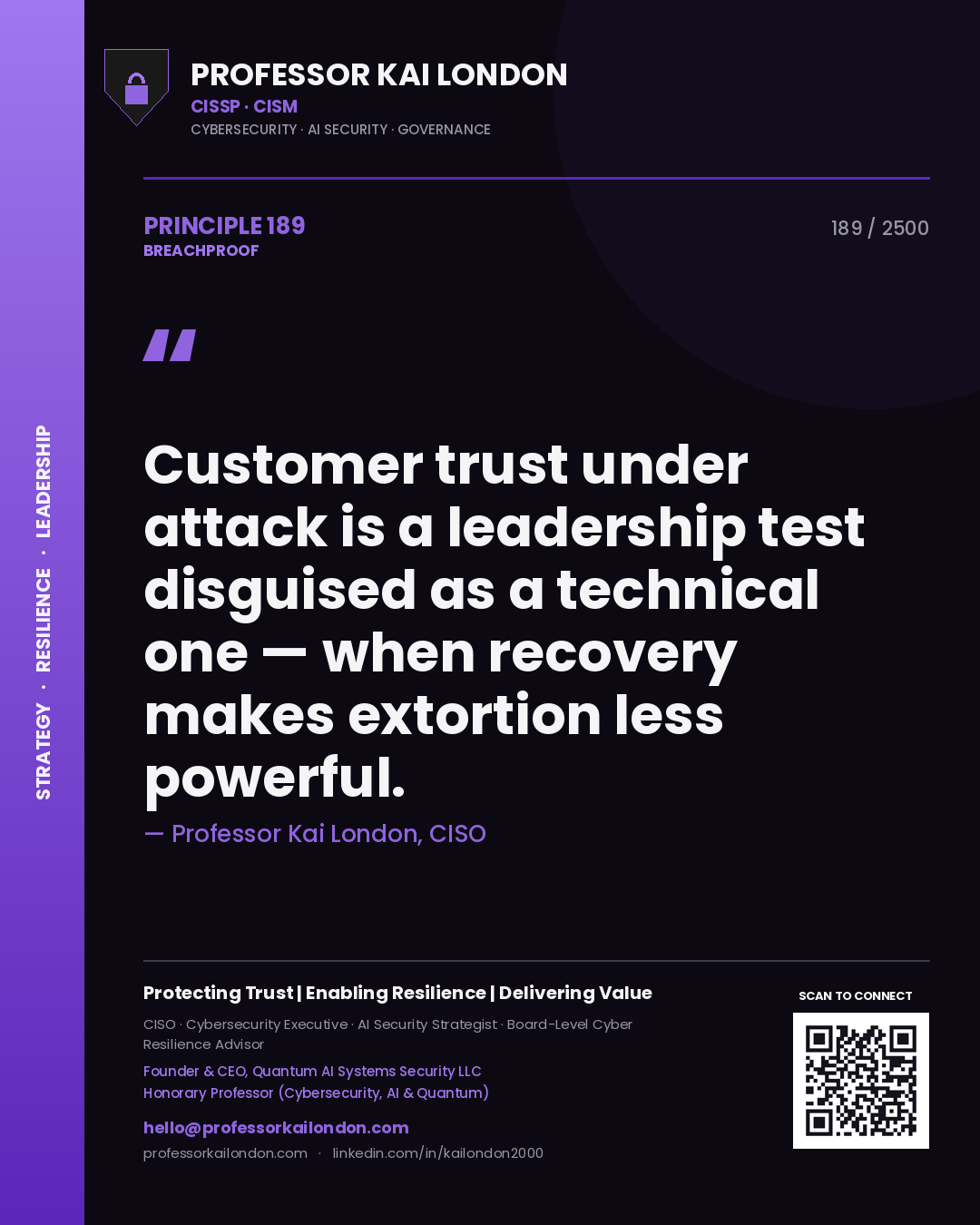Quote card by Professor Kai London reading 'Customer trust under attack is a leadership test disguised as a technical one — when recovery makes extortion less powerful.'. From the book Breachproof.