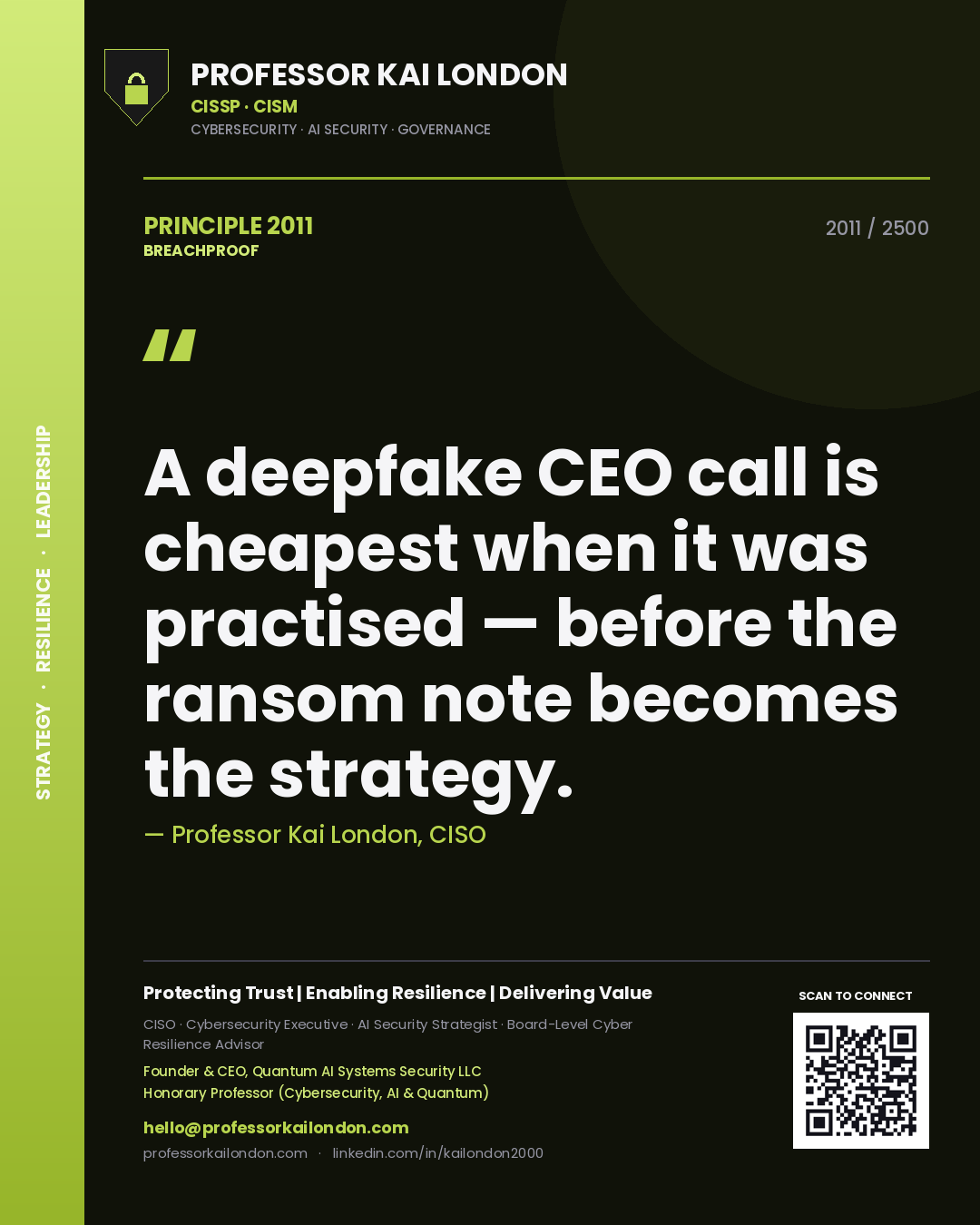 Professor Kai London principle 2011: A deepfake CEO call is cheapest when it was practised — before the ransom note becomes the strategy.