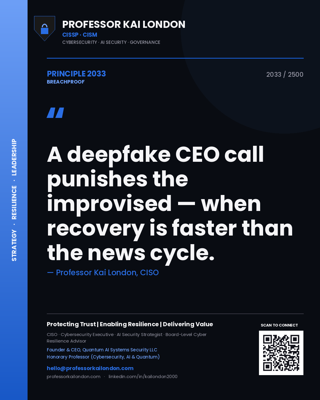 Quote card by Professor Kai London reading 'A deepfake CEO call punishes the improvised — when recovery is faster than the news cycle.'. From the book Breachproof.