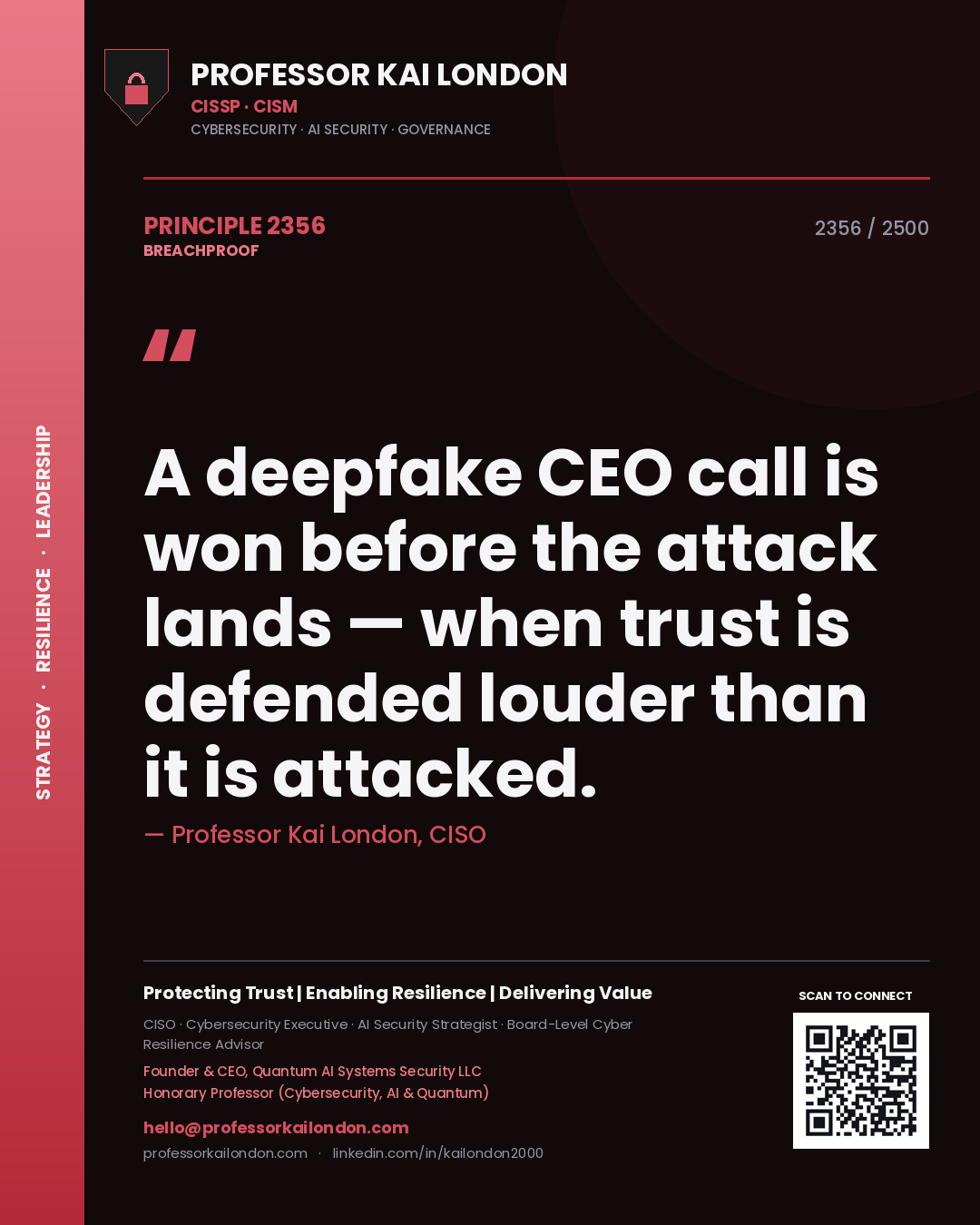 Quote card by Professor Kai London reading 'A deepfake CEO call is won before the attack lands — when trust is defended louder than it is attacked.'. From the book Breachproof.