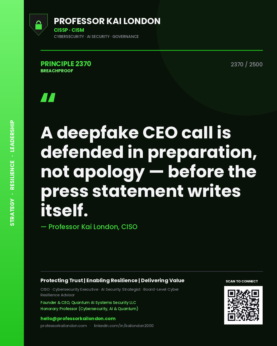 Professor Kai London principle 2370: A deepfake CEO call is defended in preparation, not apology — before the press statement writes itself.