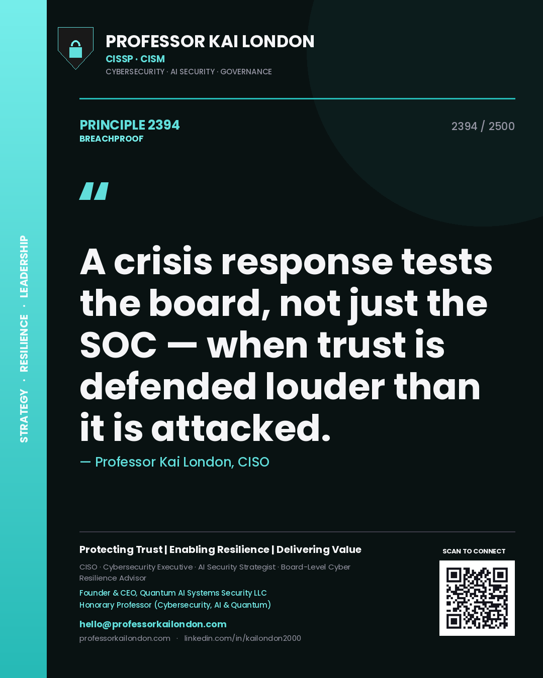 Quote card by Professor Kai London reading 'A crisis response tests the board, not just the SOC — when trust is defended louder than it is attacked.'. From the book Breachproof.
