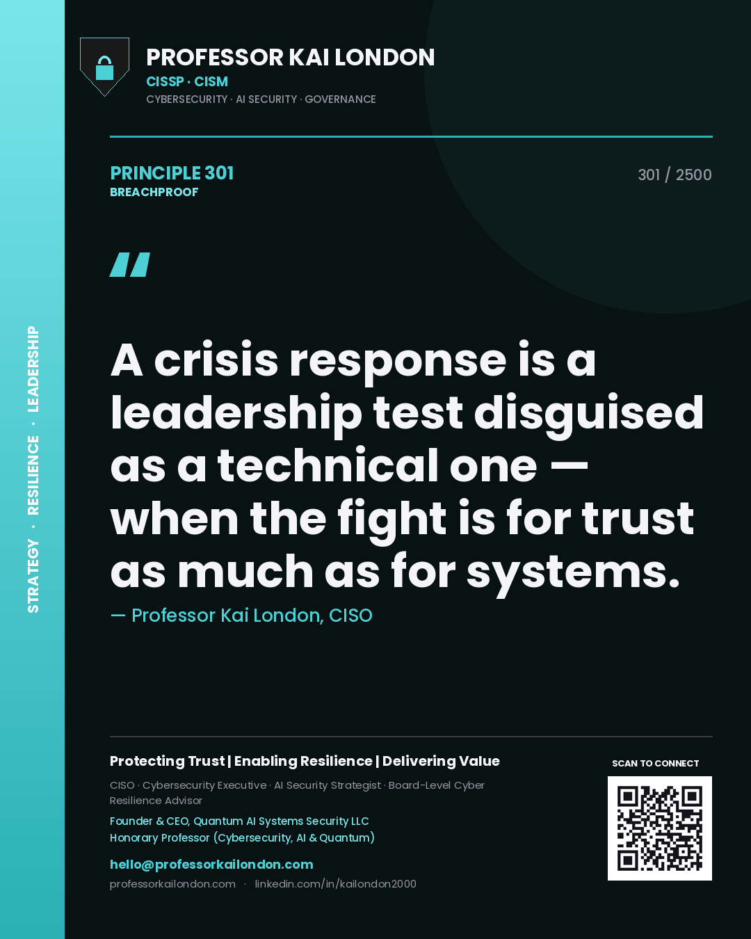 Quote card by Professor Kai London reading 'A crisis response is a leadership test disguised as a technical one — when the fight is for trust as much as for systems.'. From the book Breachproof.