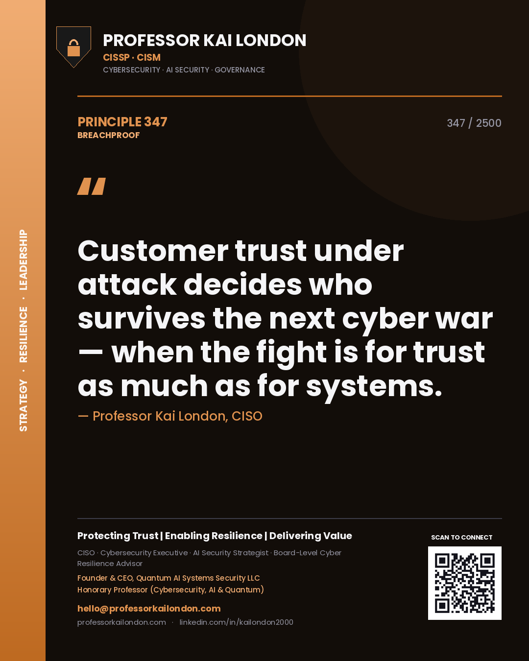 Professor Kai London principle 347: Customer trust under attack decides who survives the next cyber war — when the fight is for trust as much as for systems.
