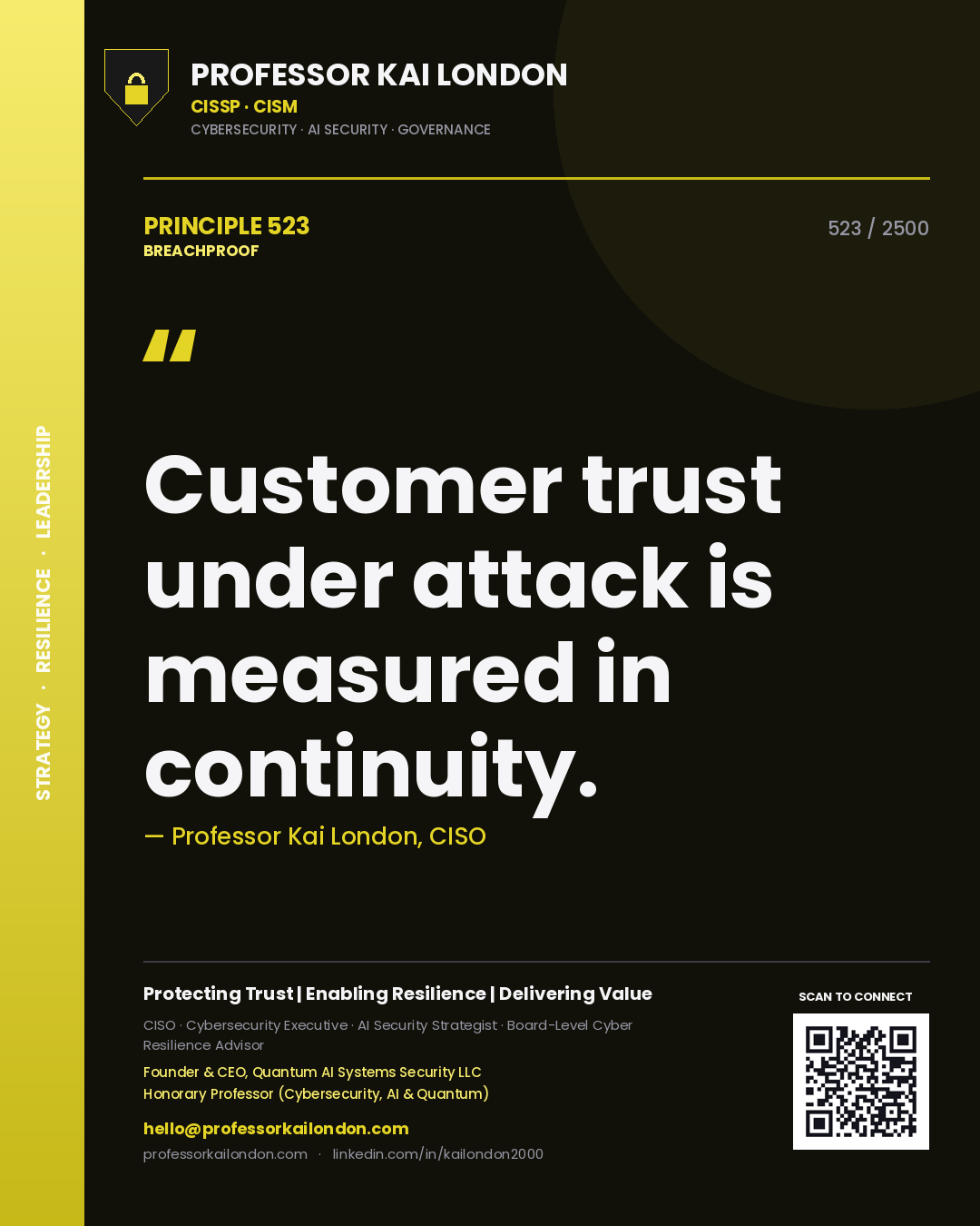 Professor Kai London principle 523: Customer trust under attack is measured in continuity.