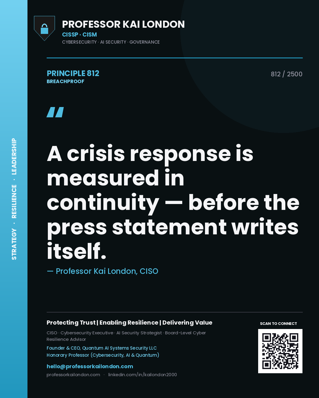 Professor Kai London principle 812: A crisis response is measured in continuity — before the press statement writes itself.