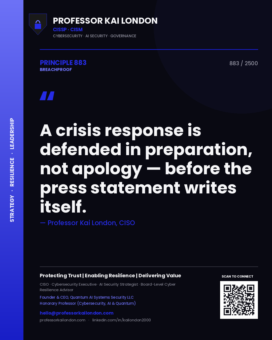 Professor Kai London principle 883: A crisis response is defended in preparation, not apology — before the press statement writes itself.