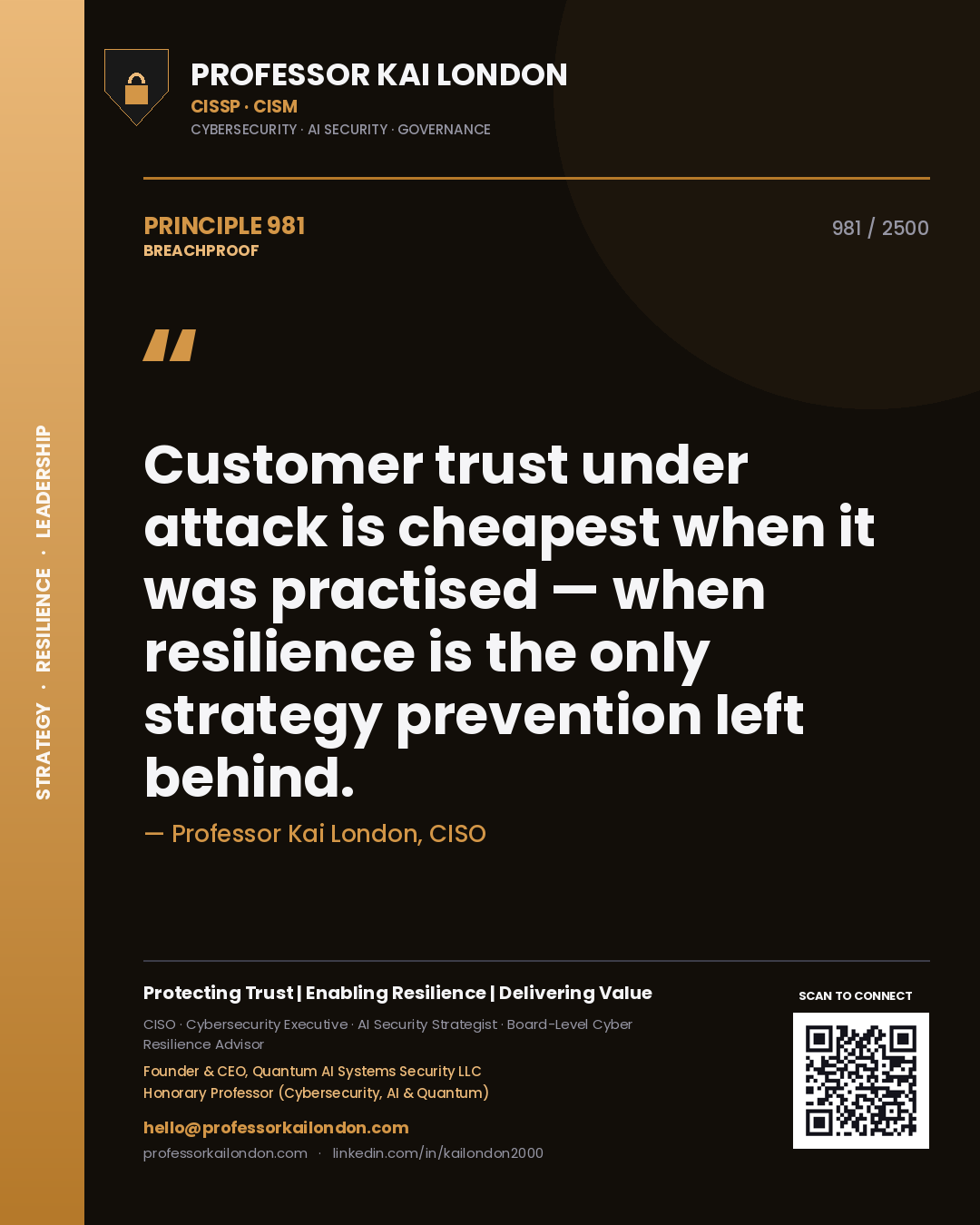 Professor Kai London principle 981: Customer trust under attack is cheapest when it was practised — when resilience is the only strategy prevention left behind.