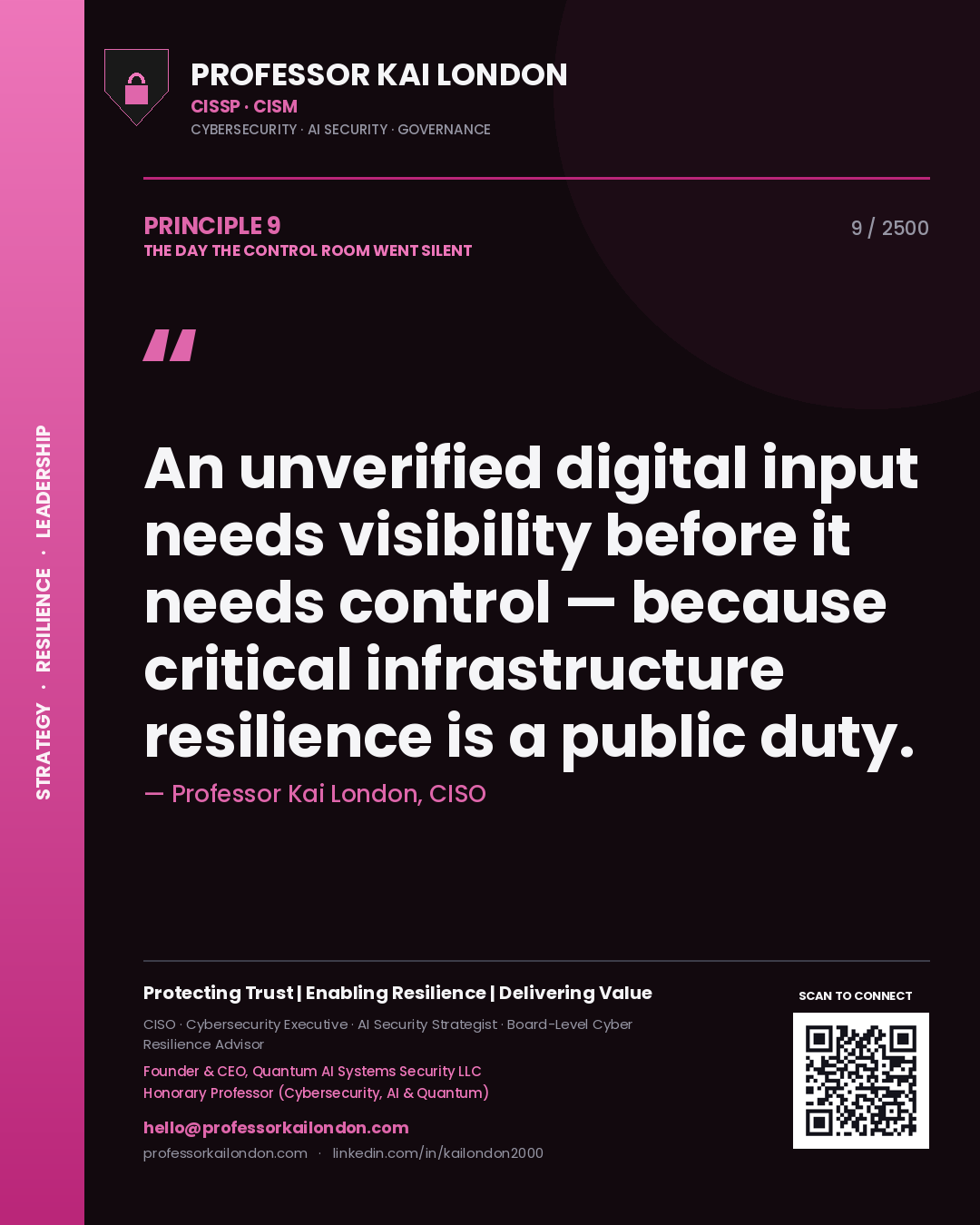 Quote card by Professor Kai London reading 'An unverified digital input needs visibility before it needs control — because critical infrastructure resilience is a public duty.'. From the book The Day the Control Room Went Silent.