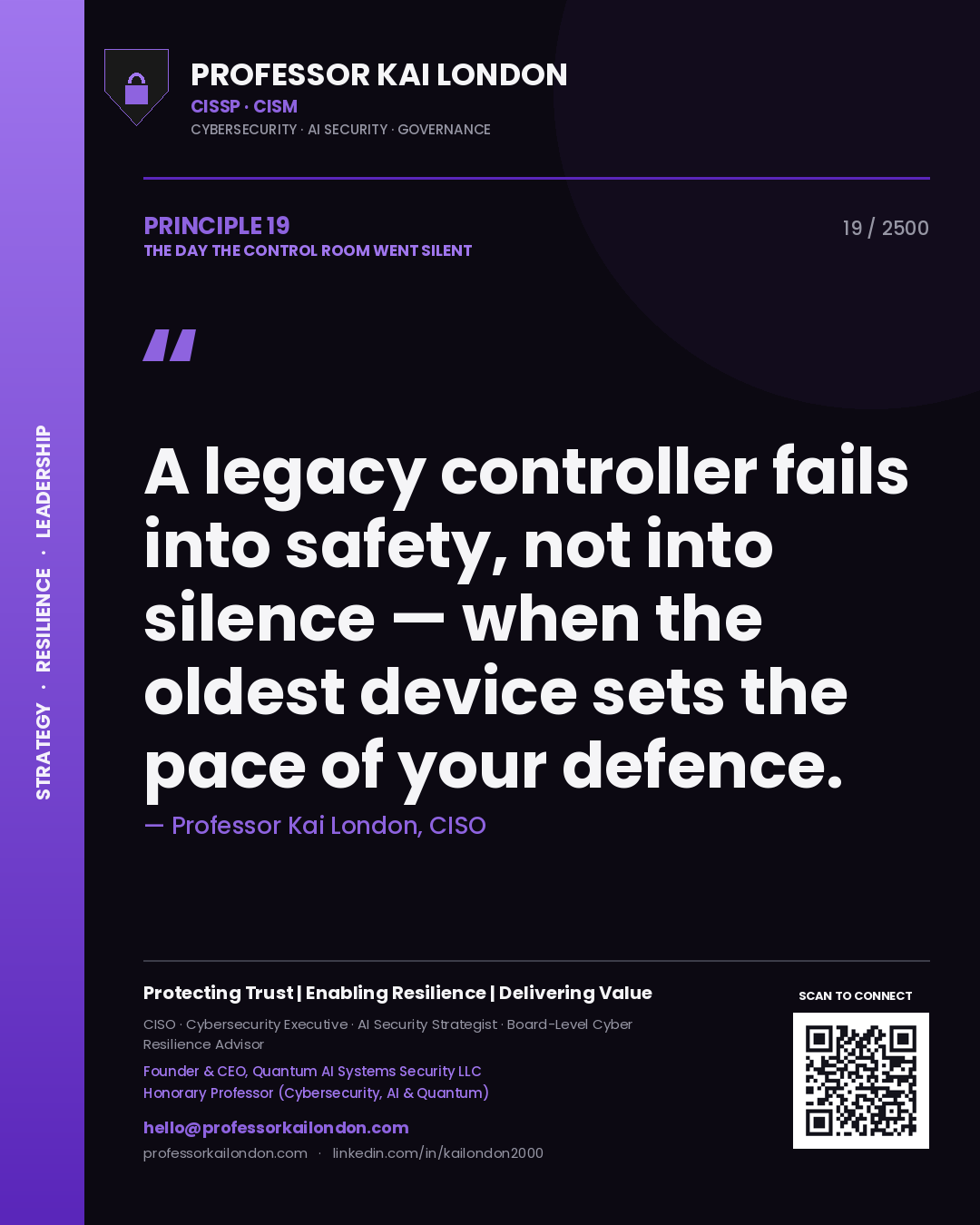Professor Kai London principle 19: A legacy controller fails into safety, not into silence — when the oldest device sets the pace of your defence.