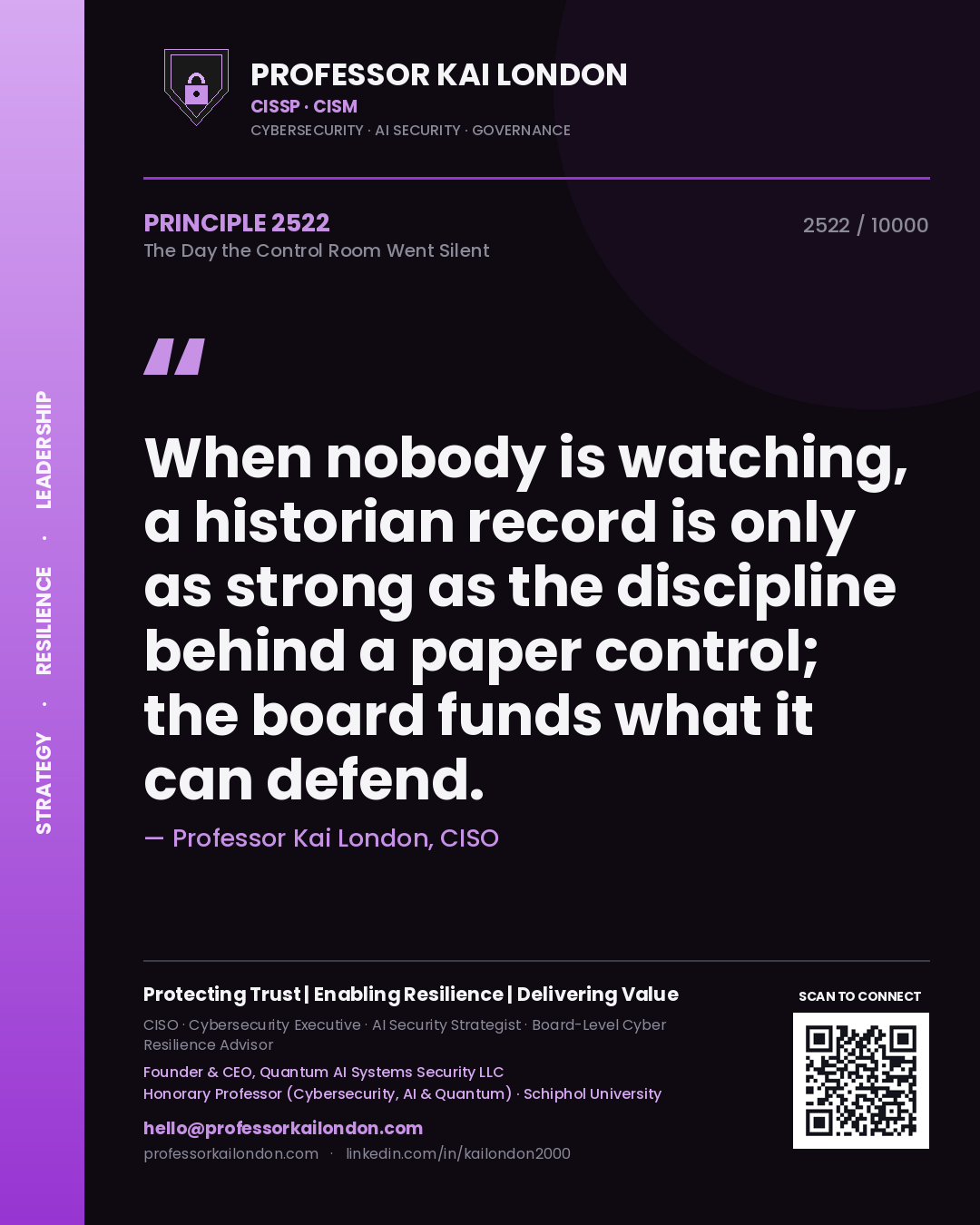 Quote card by Professor Kai London reading 'When nobody is watching, a historian record is only as strong as the discipline behind a paper control; the board funds what it can defend.'. From the book The Day the Control Room Went Silent.