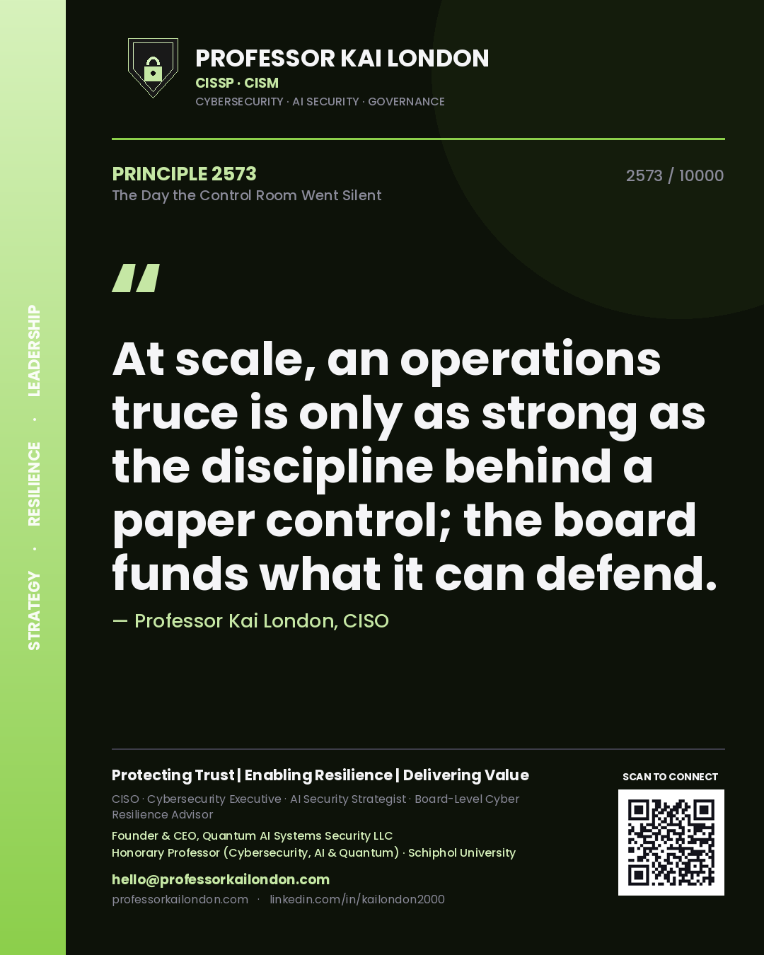Quote card by Professor Kai London reading 'At scale, an operations truce is only as strong as the discipline behind a paper control; the board funds what it can defend.'. From the book The Day the Control Room Went Silent.