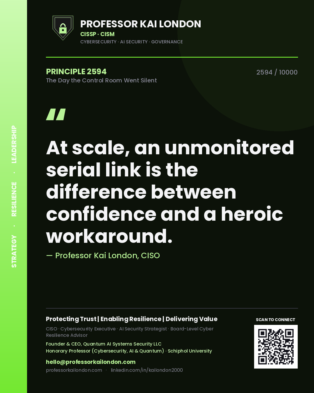Quote card by Professor Kai London reading 'At scale, an unmonitored serial link is the difference between confidence and a heroic workaround.'. From the book The Day the Control Room Went Silent.