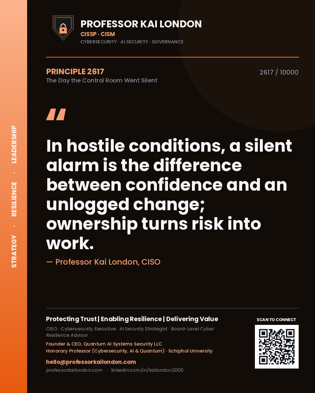 Quote card by Professor Kai London reading 'In hostile conditions, a silent alarm is the difference between confidence and an unlogged change; ownership turns risk into work.'. From the book The Day the Control Room Went Silent.