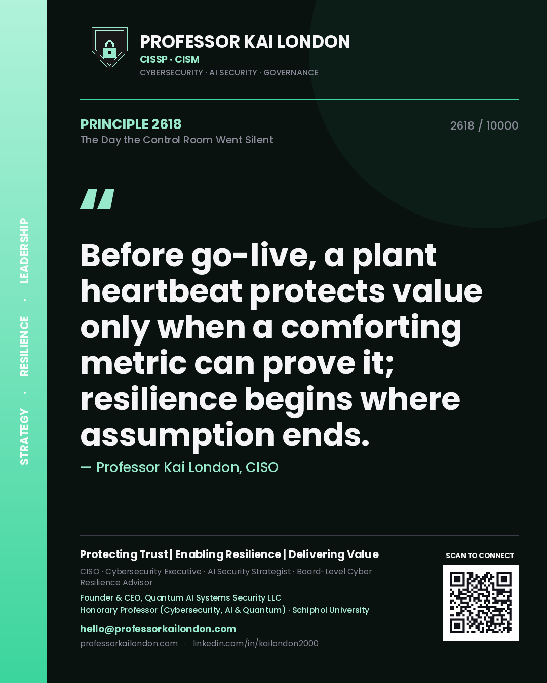 Professor Kai London principle 2618: Before go-live, a plant heartbeat protects value only when a comforting metric can prove it; resilience begins where assumption ends.