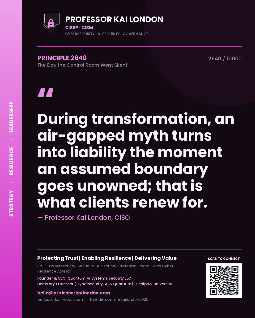 Quote card by Professor Kai London reading 'During transformation, an air-gapped myth turns into liability the moment an assumed boundary goes unowned; that is what clients renew for.'. From the book The Day the Control Room Went Silent.