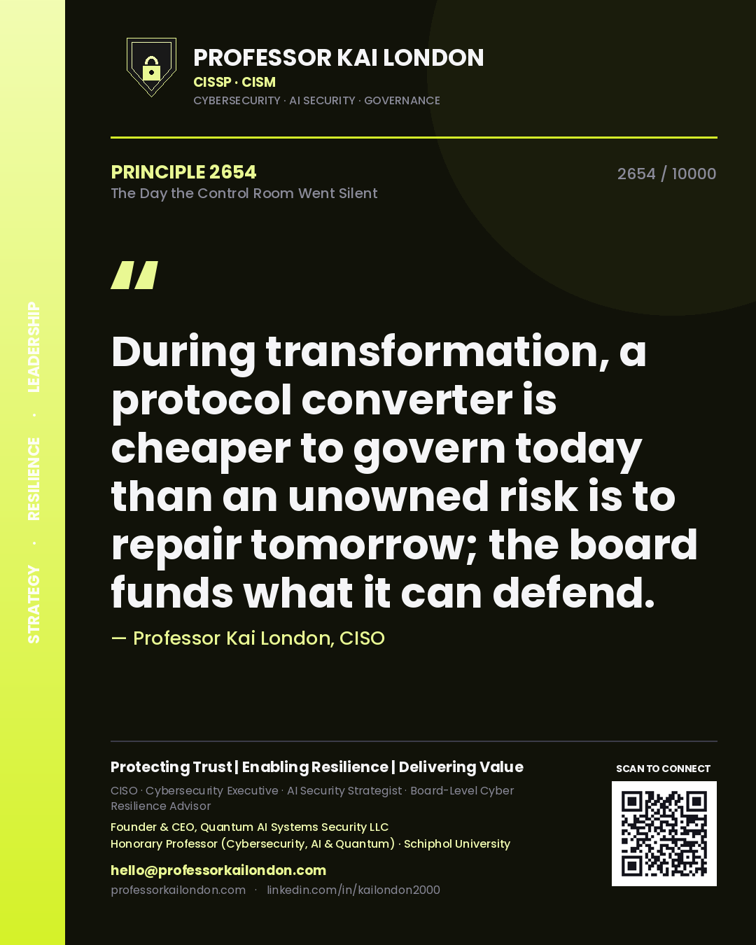 Quote card by Professor Kai London reading 'During transformation, a protocol converter is cheaper to govern today than an unowned risk is to repair tomorrow; the board funds what it can defend.'. From the book The Day the Control Room Went Silent.