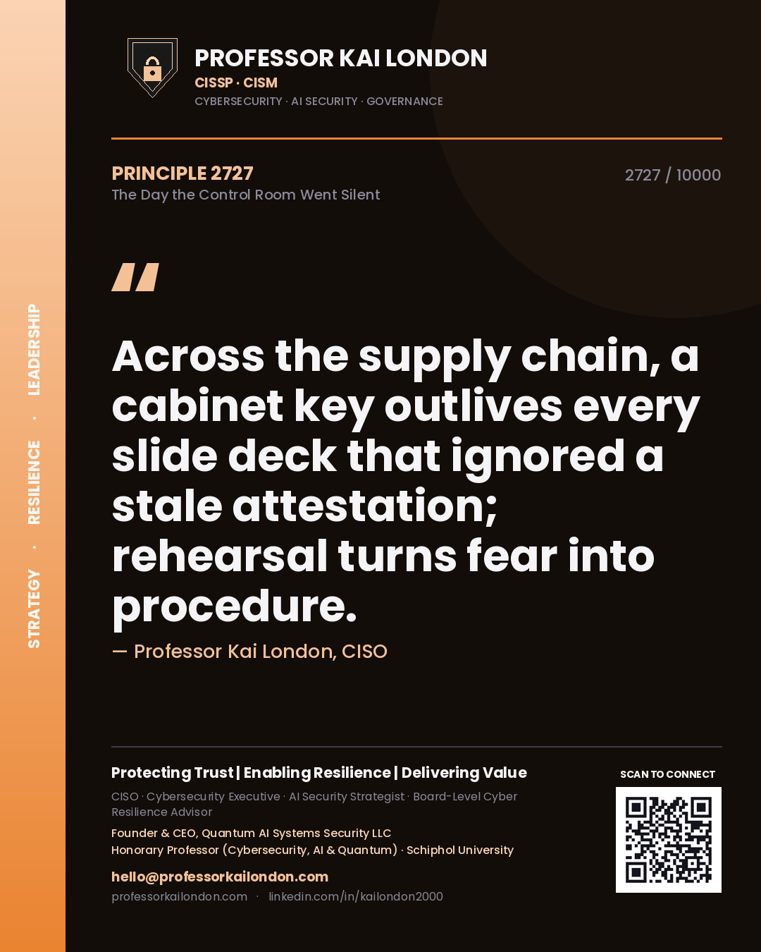 Quote card by Professor Kai London reading 'Across the supply chain, a cabinet key outlives every slide deck that ignored a stale attestation; rehearsal turns fear into procedure.'. From the book The Day the Control Room Went Silent.