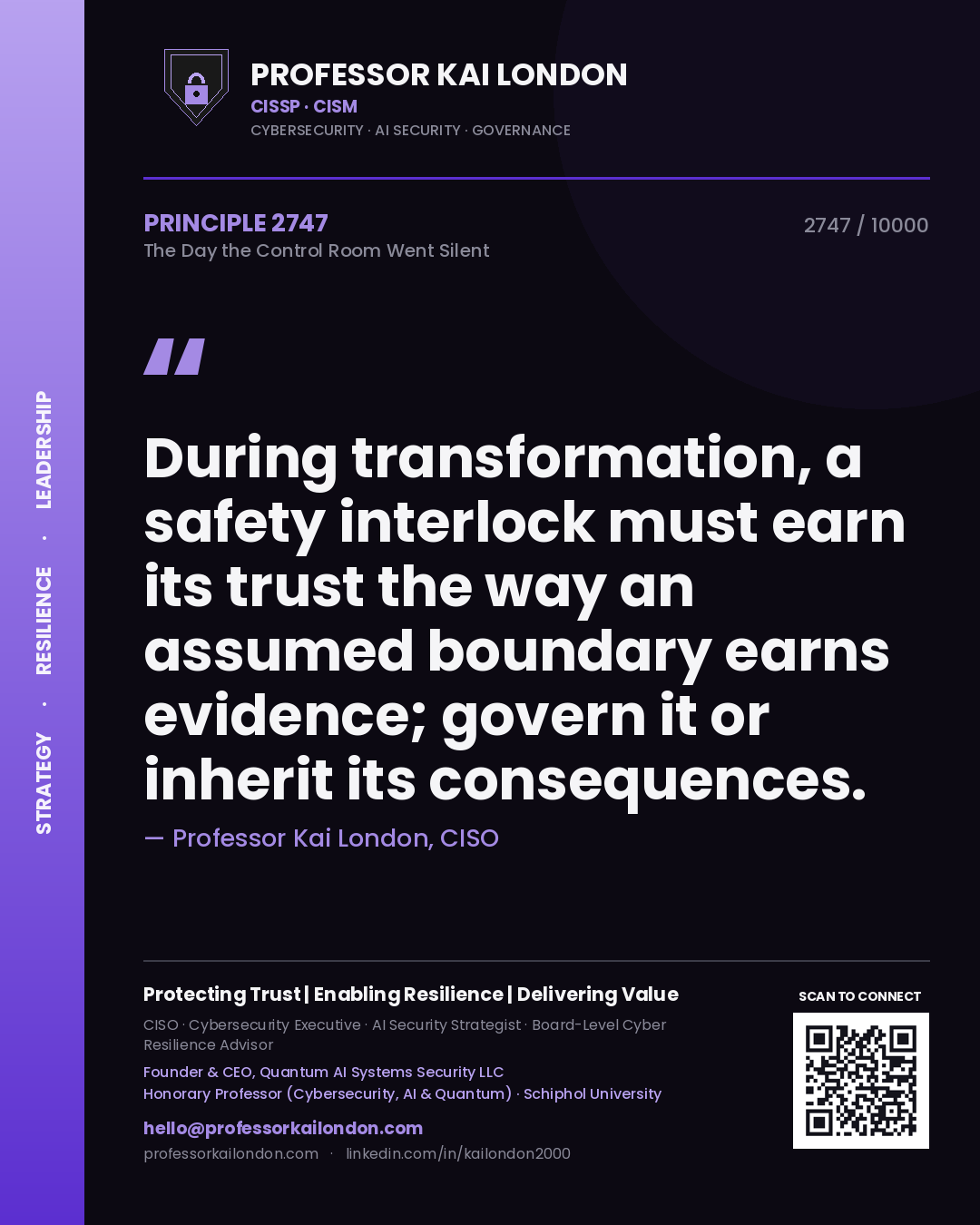 Professor Kai London principle 2747: During transformation, a safety interlock must earn its trust the way an assumed boundary earns evidence; govern it or inherit its consequences.
