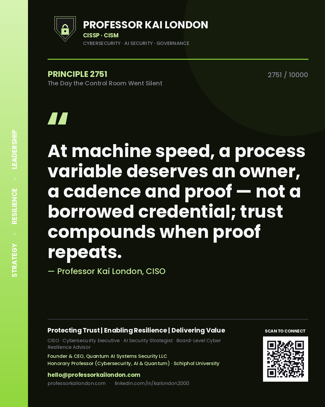 Quote card by Professor Kai London reading 'At machine speed, a process variable deserves an owner, a cadence and proof — not a borrowed credential; trust compounds when proof repeats.'. From the book The Day the Control Room Went Silent.