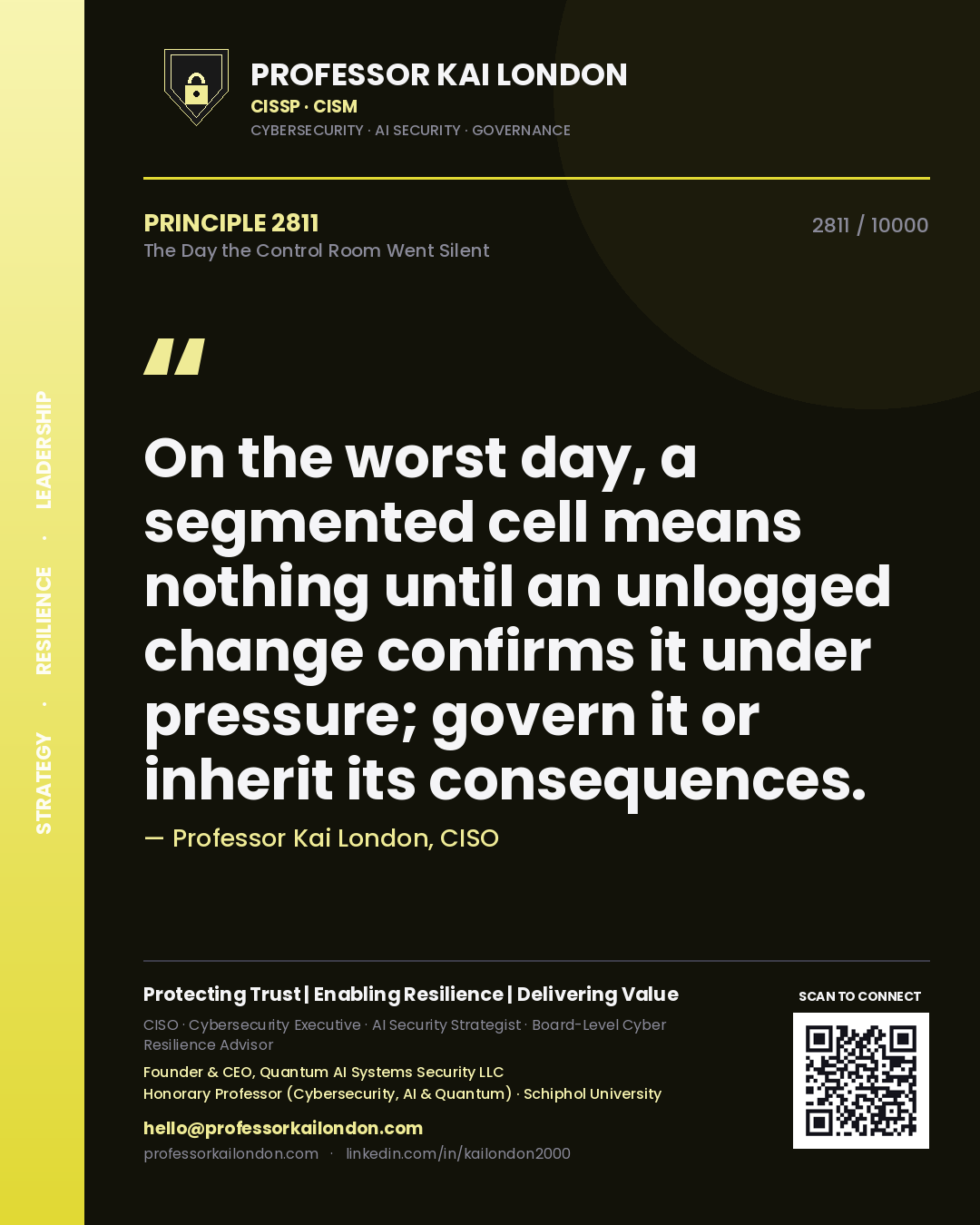 Quote card by Professor Kai London reading 'On the worst day, a segmented cell means nothing until an unlogged change confirms it under pressure; govern it or inherit its consequences.'. From the book The Day the Control Room Went Silent.