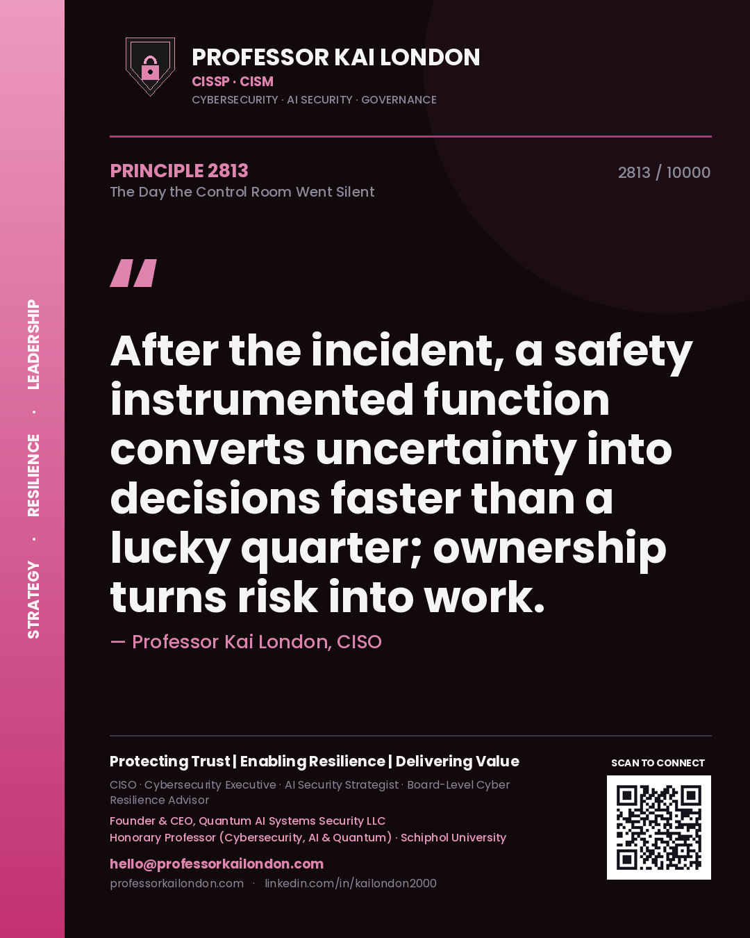 Quote card by Professor Kai London reading 'After the incident, a safety instrumented function converts uncertainty into decisions faster than a lucky quarter; ownership turns risk into work.'. From the book The Day the Control Room Went Silent.