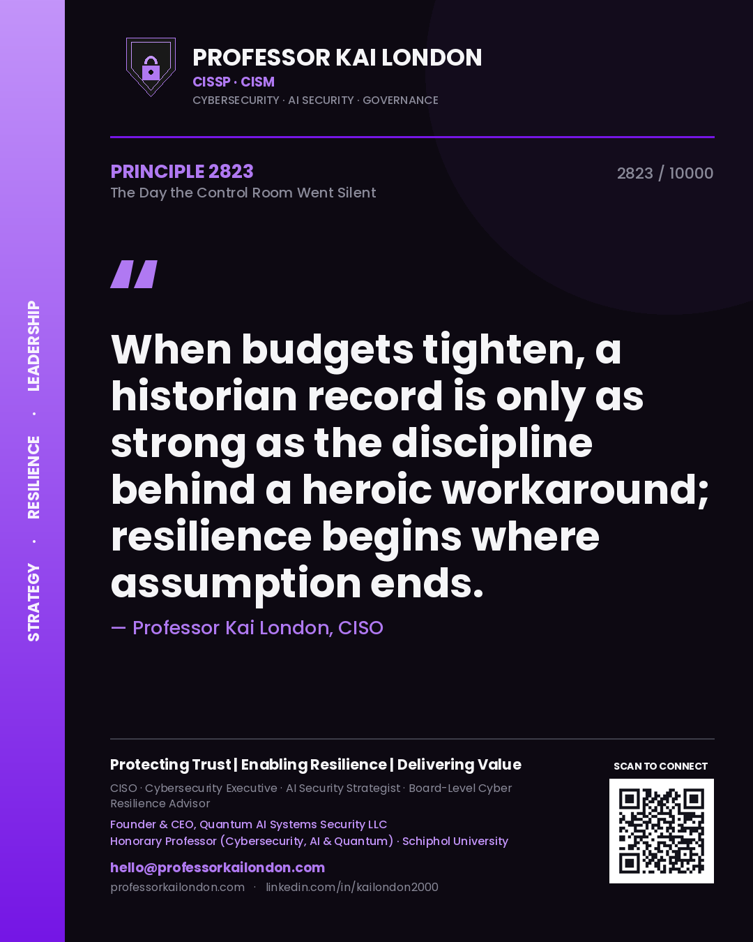 Quote card by Professor Kai London reading 'When budgets tighten, a historian record is only as strong as the discipline behind a heroic workaround; resilience begins where assumption ends.'. From the book The Day the Control Room Went Silent.