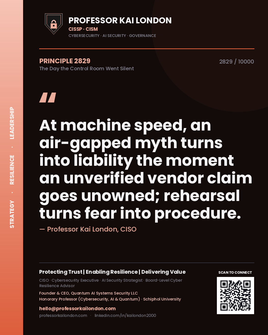 Quote card by Professor Kai London reading 'At machine speed, an air-gapped myth turns into liability the moment an unverified vendor claim goes unowned; rehearsal turns fear into procedure.'. From the book The Day the Control Room Went Silent.