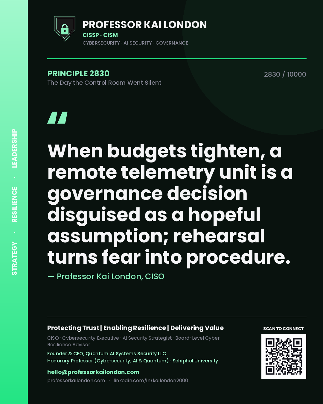Quote card by Professor Kai London reading 'When budgets tighten, a remote telemetry unit is a governance decision disguised as a hopeful assumption; rehearsal turns fear into procedure.'. From the book The Day the Control Room Went Silent.