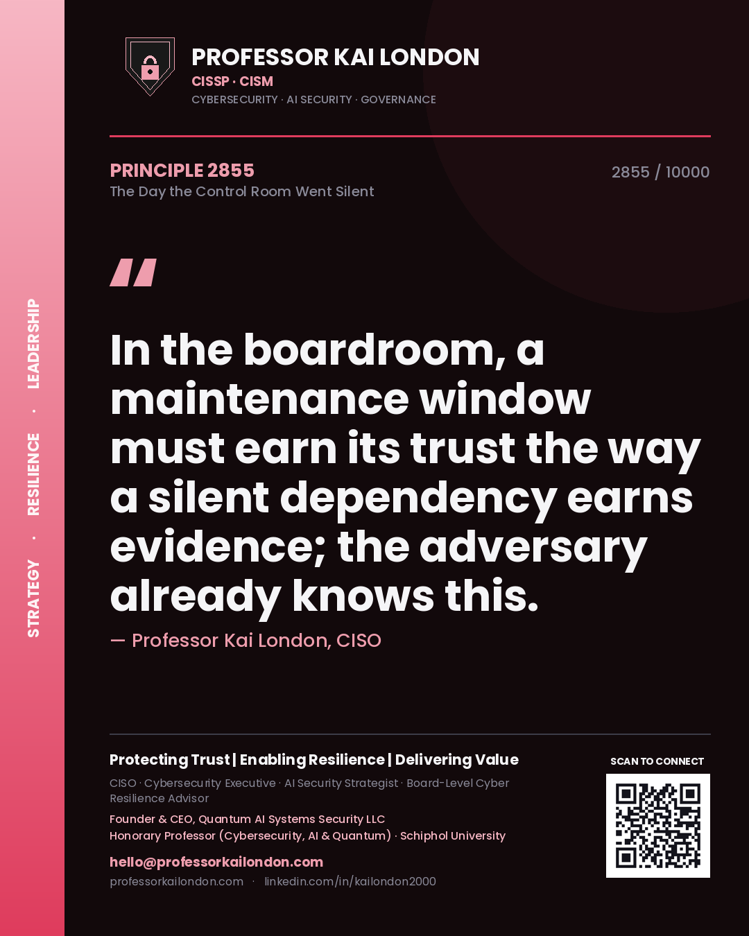 Quote card by Professor Kai London reading 'In the boardroom, a maintenance window must earn its trust the way a silent dependency earns evidence; the adversary already knows this.'. From the book The Day the Control Room Went Silent.
