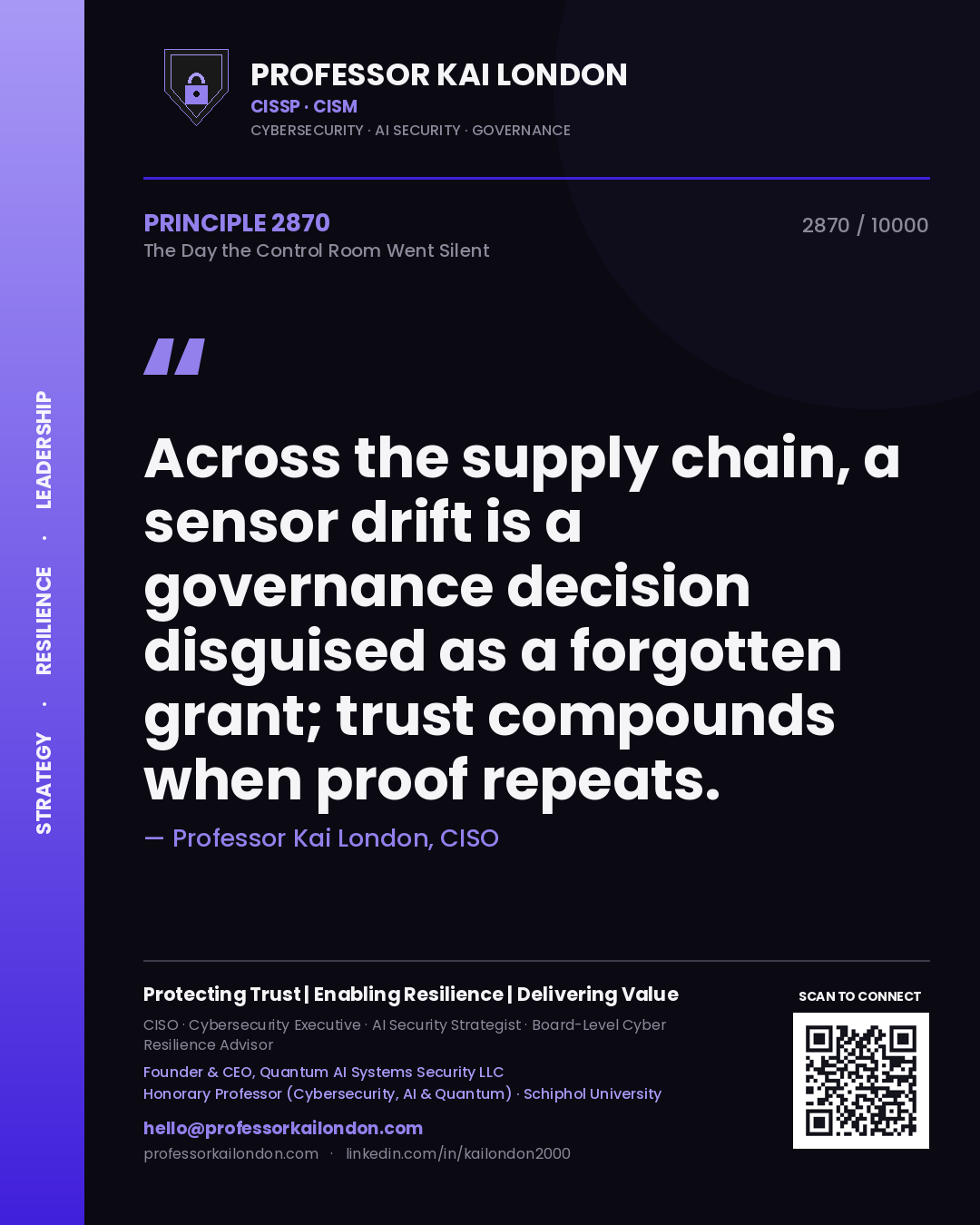 Quote card by Professor Kai London reading 'Across the supply chain, a sensor drift is a governance decision disguised as a forgotten grant; trust compounds when proof repeats.'. From the book The Day the Control Room Went Silent.