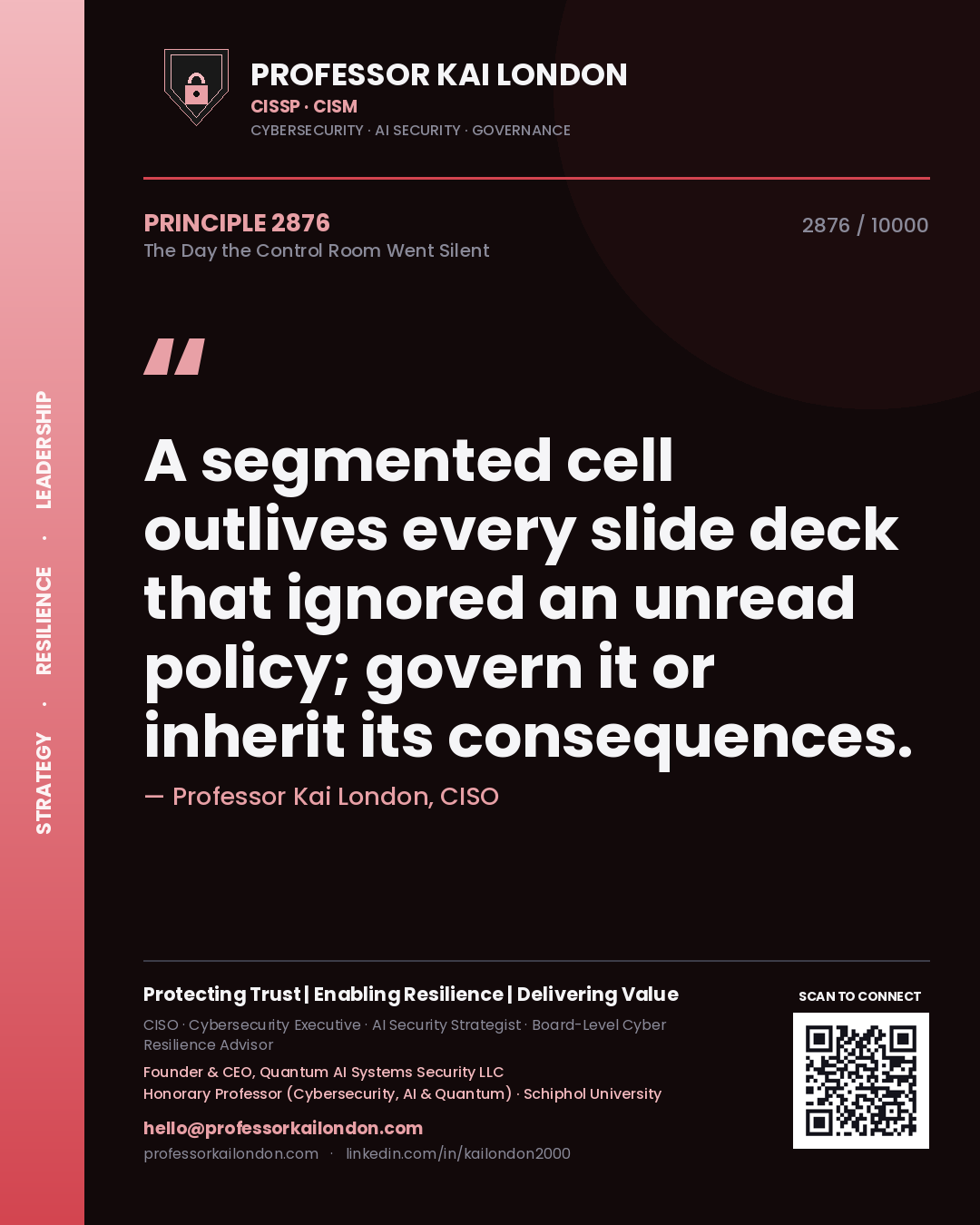 Quote card by Professor Kai London reading 'A segmented cell outlives every slide deck that ignored an unread policy; govern it or inherit its consequences.'. From the book The Day the Control Room Went Silent.