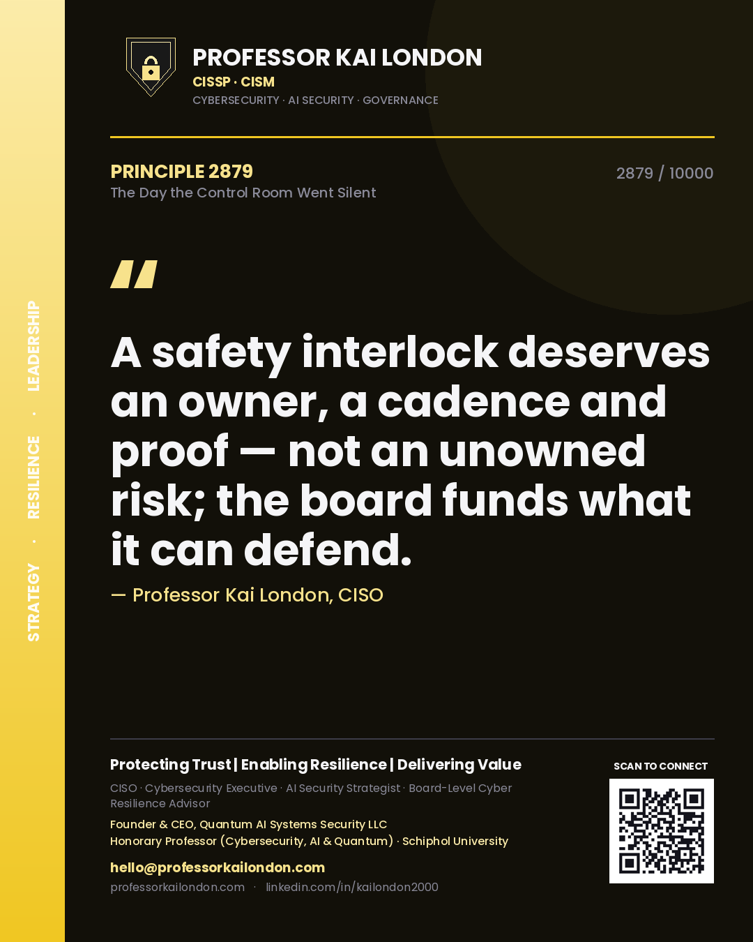 Quote card by Professor Kai London reading 'A safety interlock deserves an owner, a cadence and proof — not an unowned risk; the board funds what it can defend.'. From the book The Day the Control Room Went Silent.