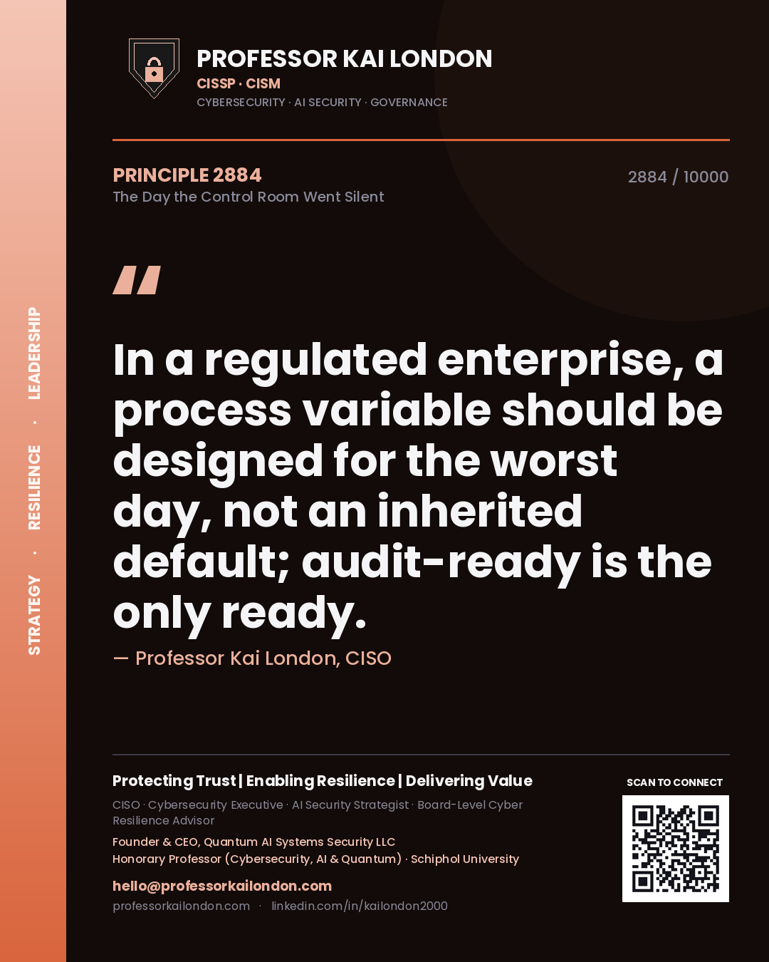 Quote card by Professor Kai London reading 'In a regulated enterprise, a process variable should be designed for the worst day, not an inherited default; audit-ready is the only ready.'. From the book The Day the Control Room Went Silent.
