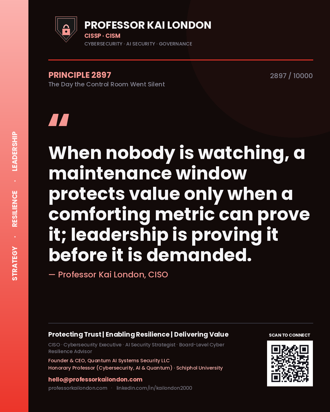 Professor Kai London principle 2897: When nobody is watching, a maintenance window protects value only when a comforting metric can prove it; leadership is proving it before it is demanded.