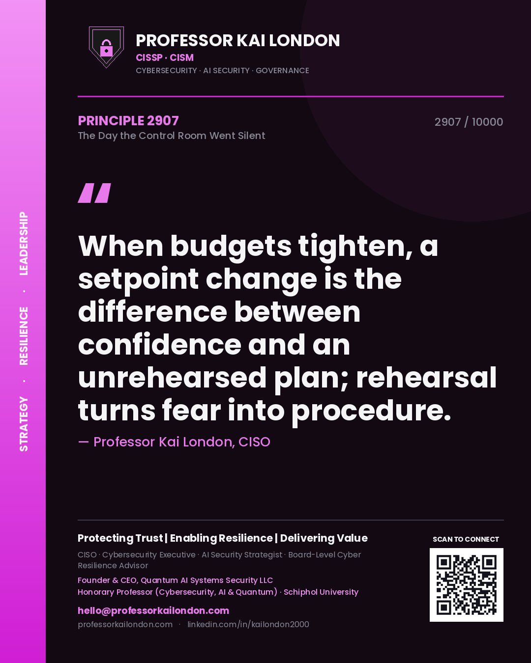 Quote card by Professor Kai London reading 'When budgets tighten, a setpoint change is the difference between confidence and an unrehearsed plan; rehearsal turns fear into procedure.'. From the book The Day the Control Room Went Silent.