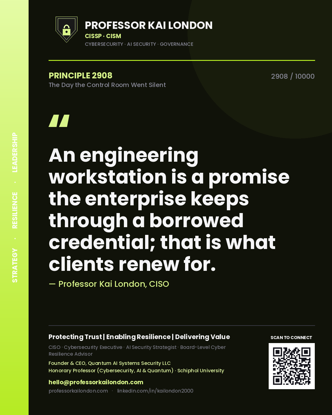 Professor Kai London principle 2908: An engineering workstation is a promise the enterprise keeps through a borrowed credential; that is what clients renew for.